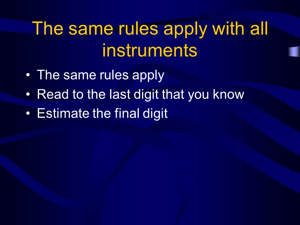 The same rules apply with all instruments