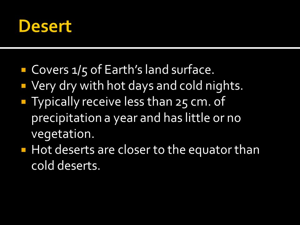 Desert Covers 1/5 of Earth’s land surface.