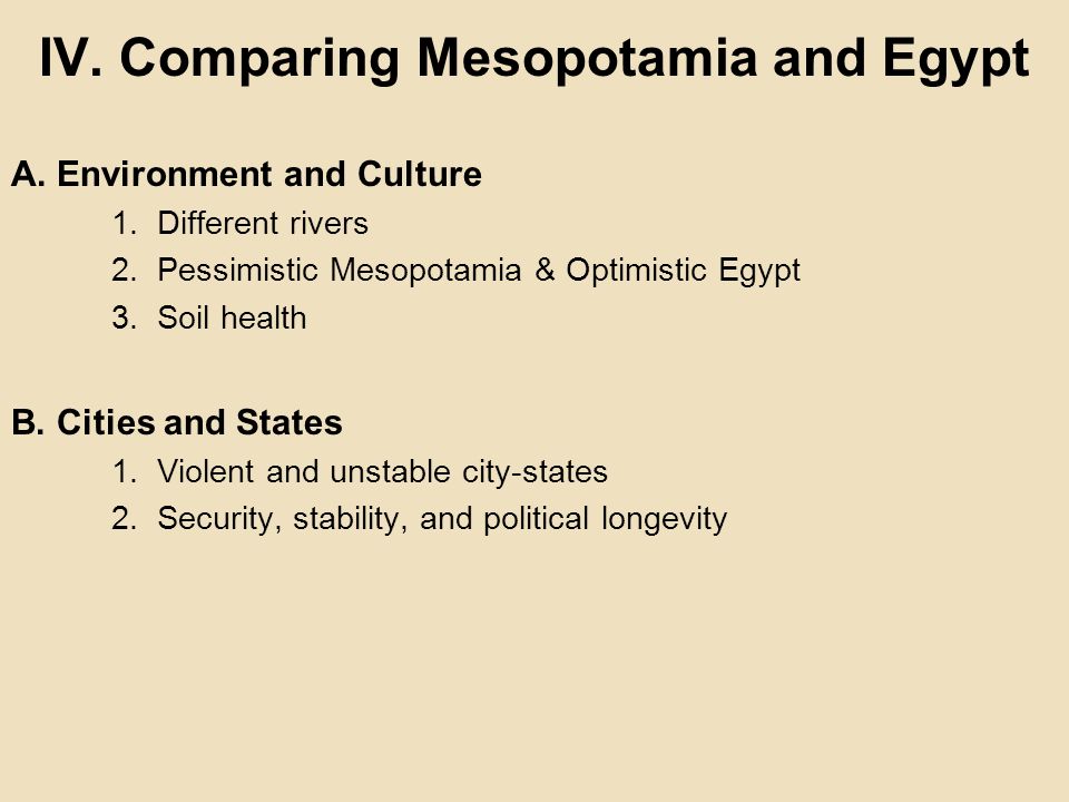 IV. Comparing Mesopotamia and Egypt