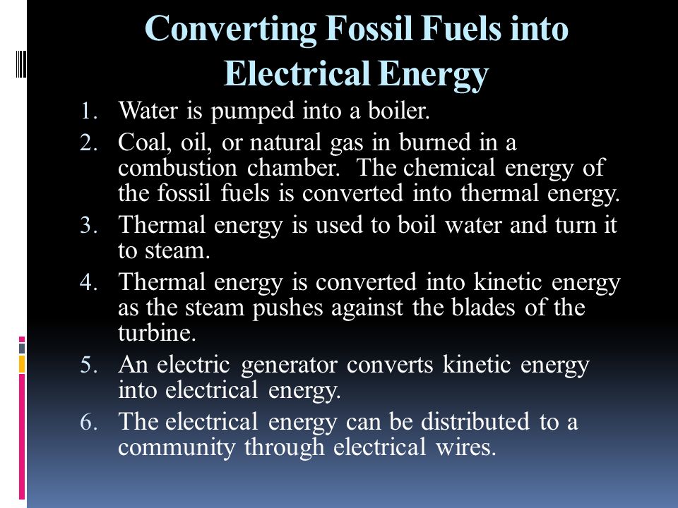 Converting Fossil Fuels into Electrical Energy