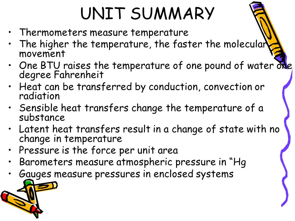 UNIT SUMMARY Thermometers measure temperature
