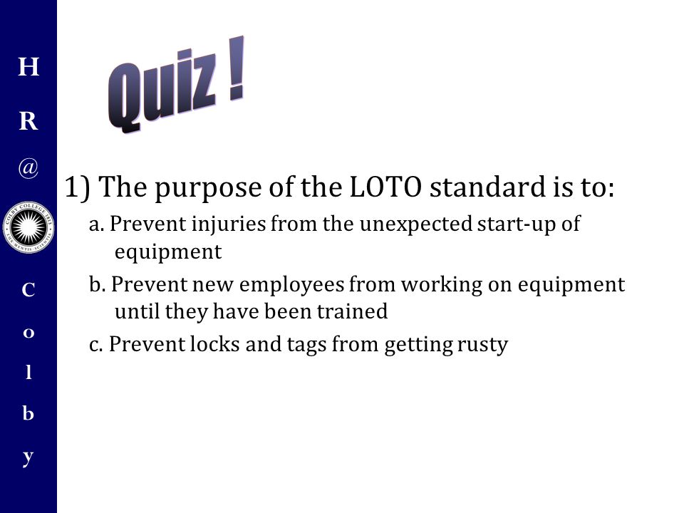 1) The purpose of the LOTO standard is to: