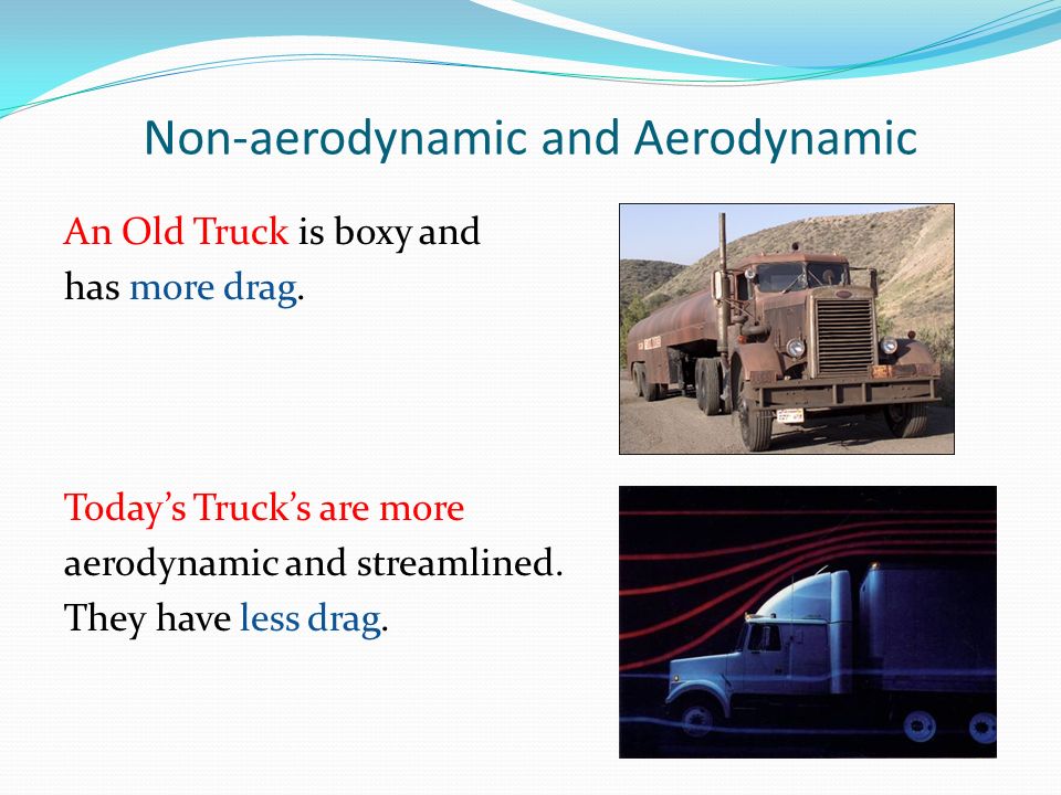 Non-aerodynamic and Aerodynamic