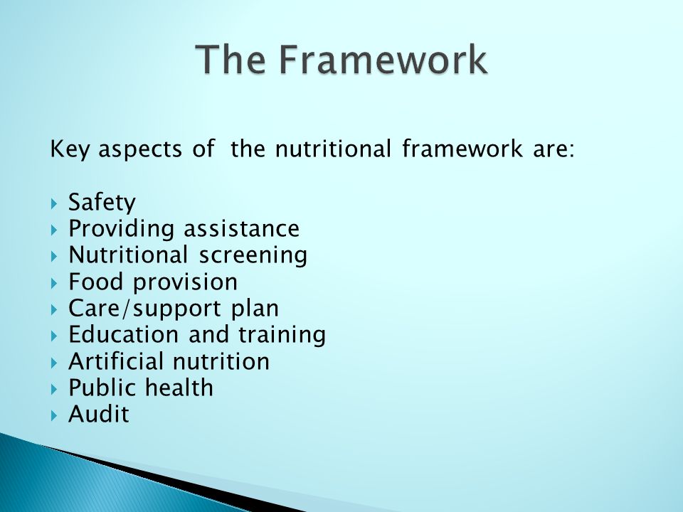 The Framework Key aspects of the nutritional framework are: Safety
