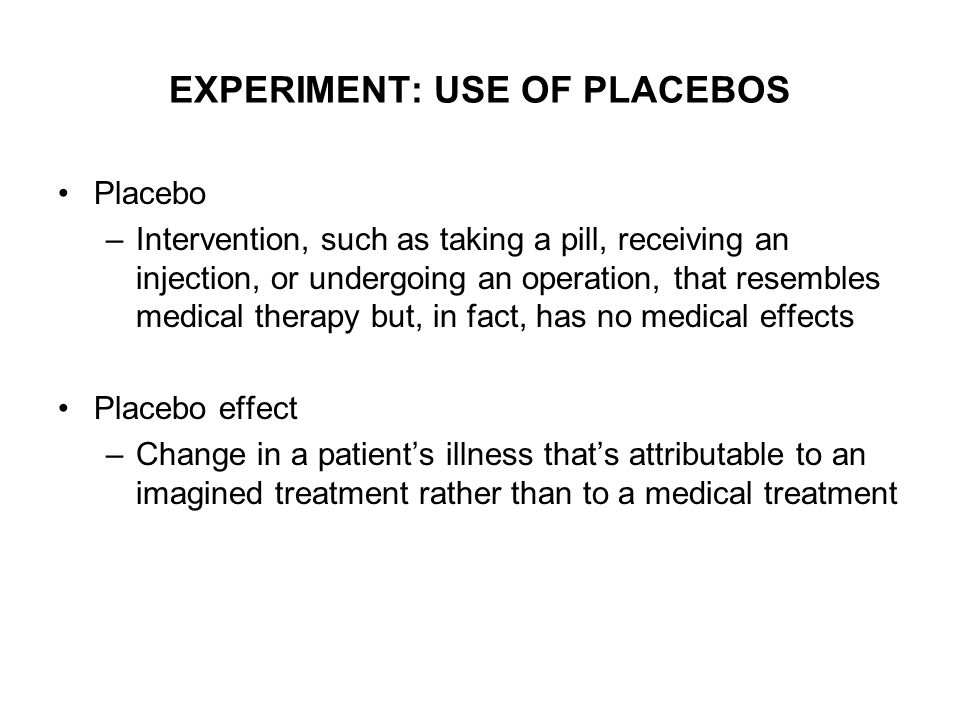 EXPERIMENT: USE OF PLACEBOS