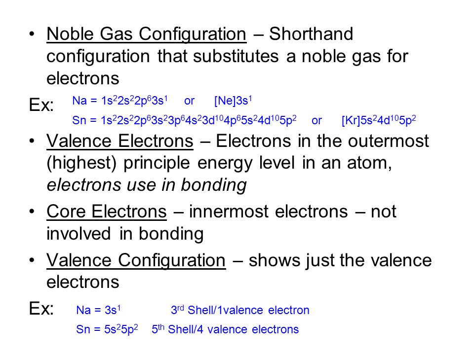 Core Electrons – innermost electrons – not involved in bonding