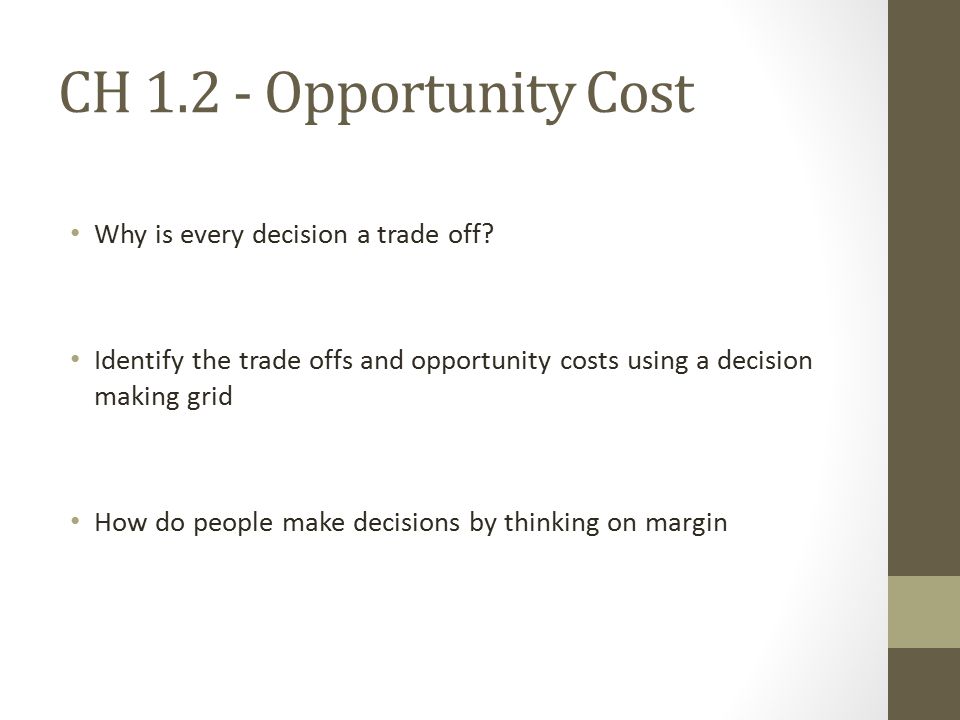CH Opportunity Cost Why is every decision a trade off