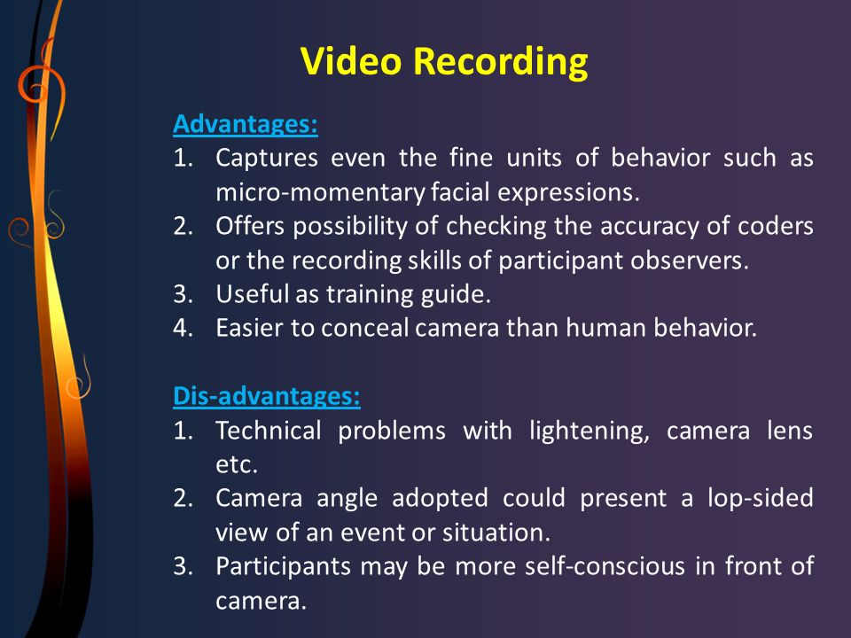 Video Recording Advantages: