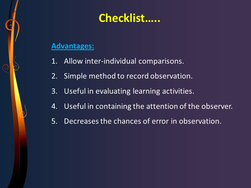 Checklist….. Advantages: Allow inter-individual comparisons.