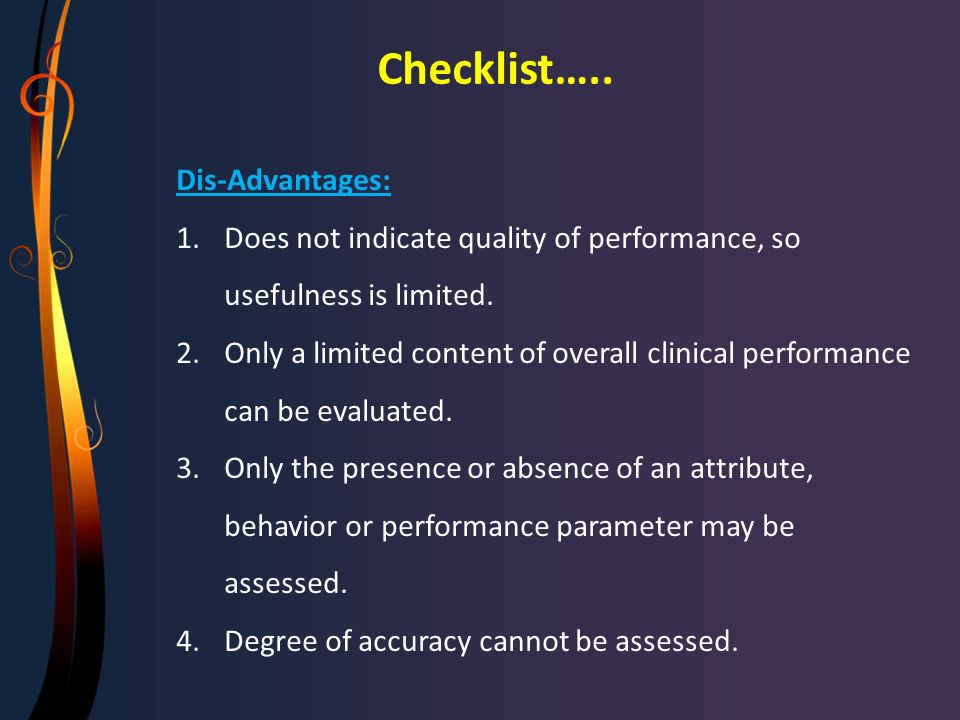 Checklist….. Dis-Advantages: