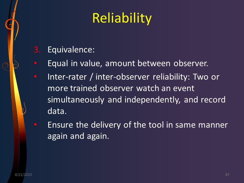 Reliability Equivalence: Equal in value, amount between observer.
