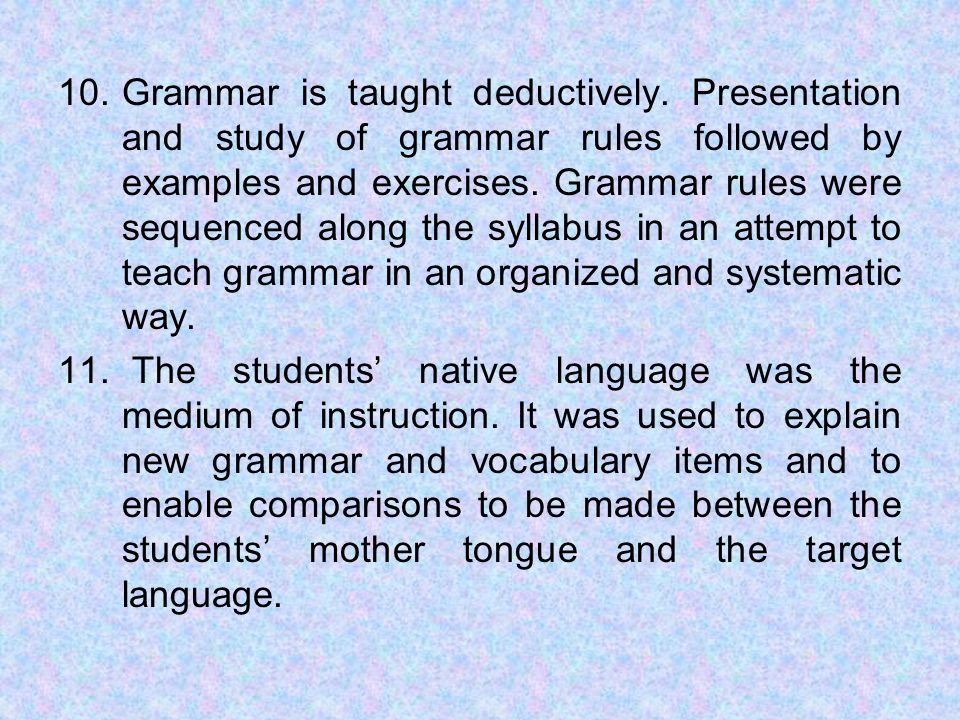Grammar is taught deductively
