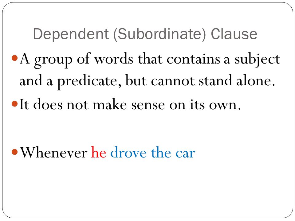Dependent (Subordinate) Clause