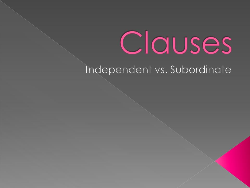 Independent vs. Subordinate