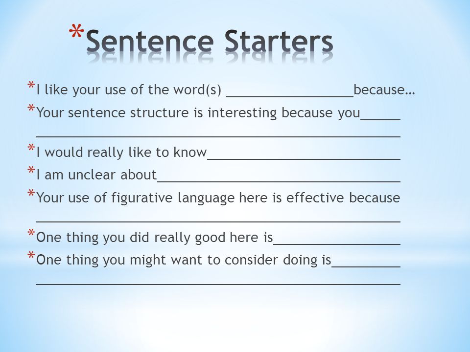 Sentence Starters I like your use of the word(s) because…