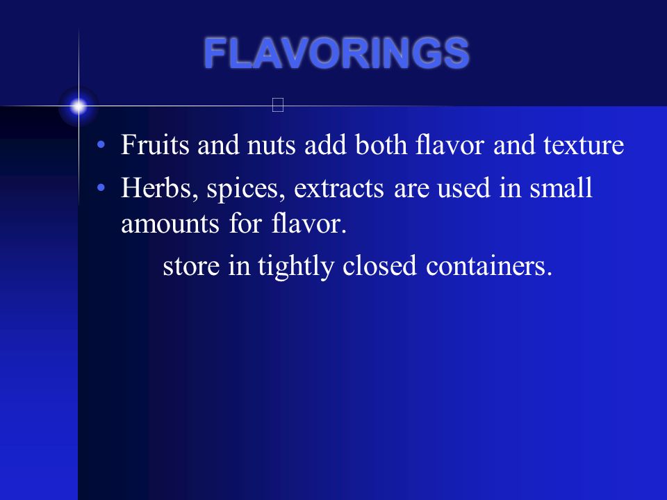 FLAVORINGS Fruits and nuts add both flavor and texture