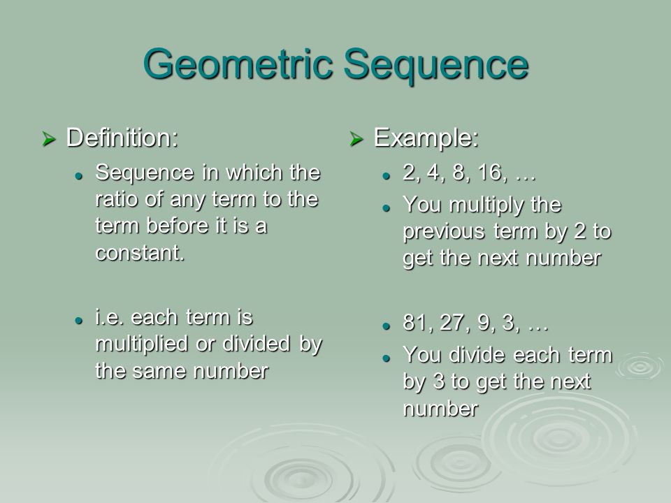 Geometric Sequence Definition: Example: