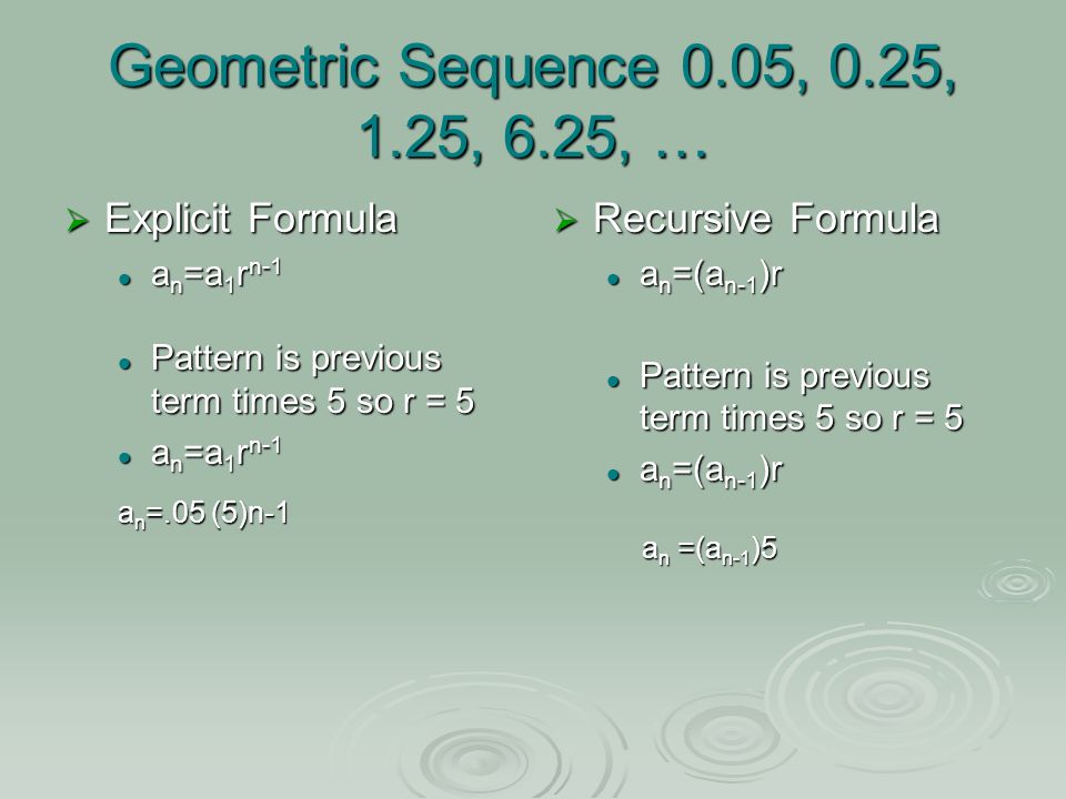 Geometric Sequence 0.05, 0.25, 1.25, 6.25, … Explicit Formula