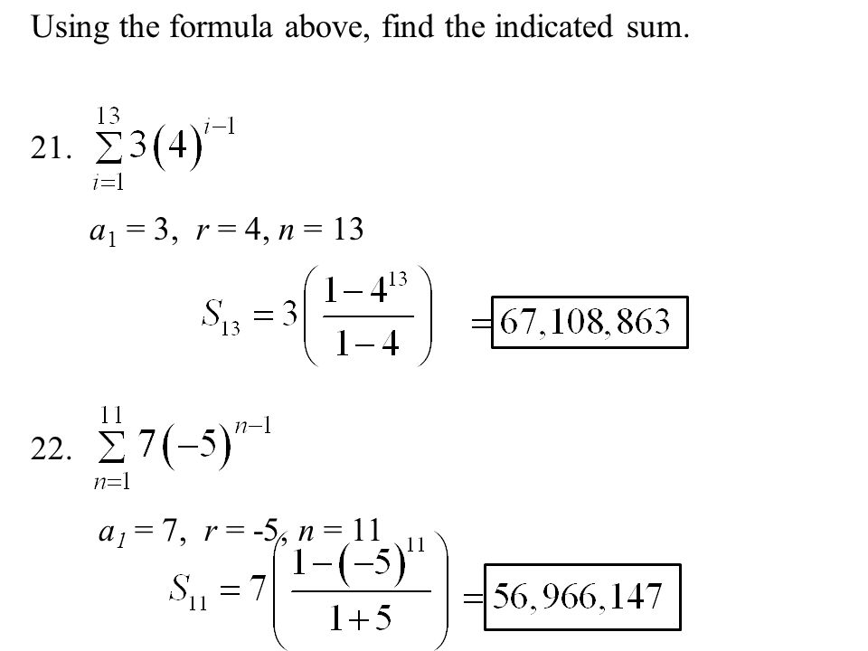 Using the formula above, find the indicated sum.
