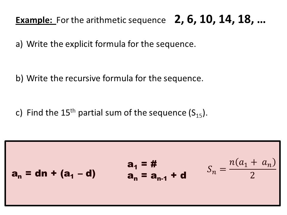 Example: For the arithmetic sequence 2, 6, 10, 14, 18, …