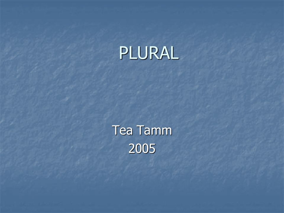 PLURAL Tea Tamm 2005