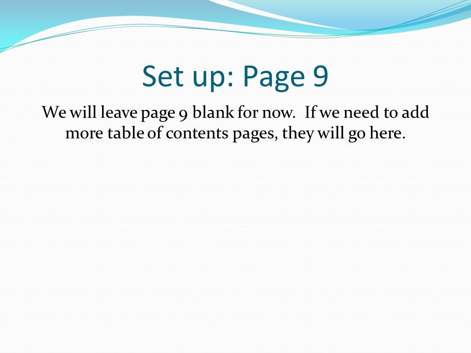 Set up: Page 9 We will leave page 9 blank for now.
