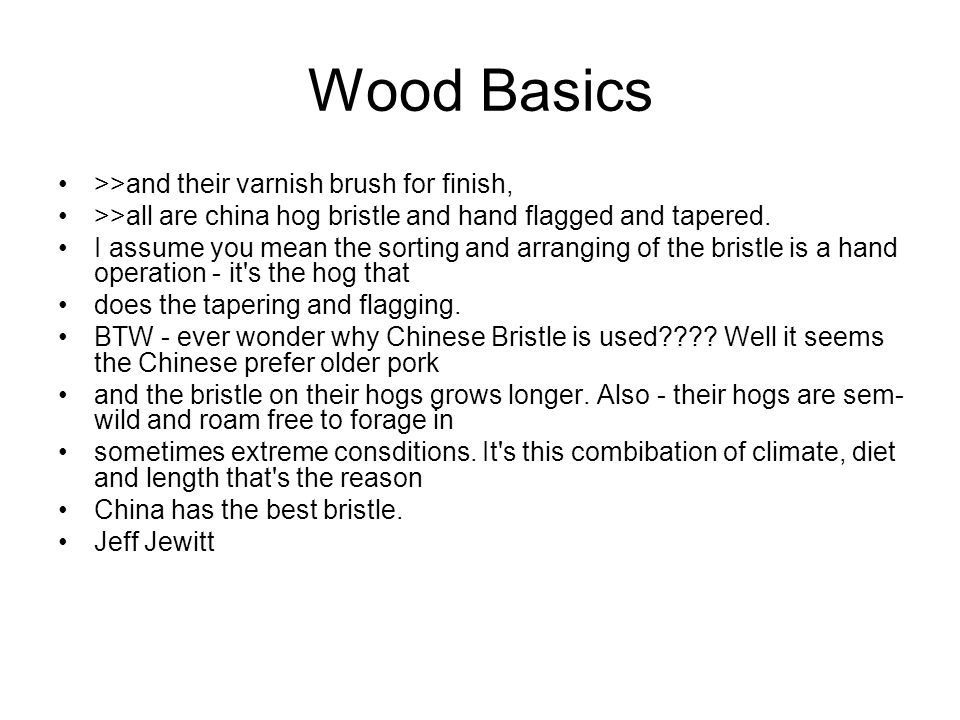 Wood Basics >>and their varnish brush for finish,