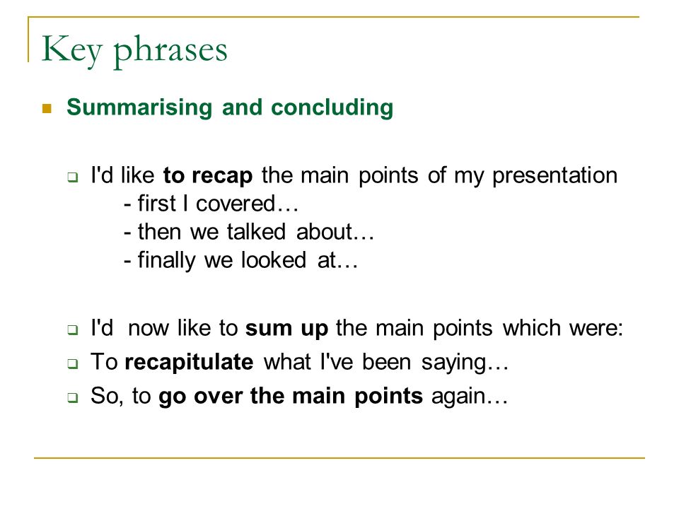 Key phrases Summarising and concluding