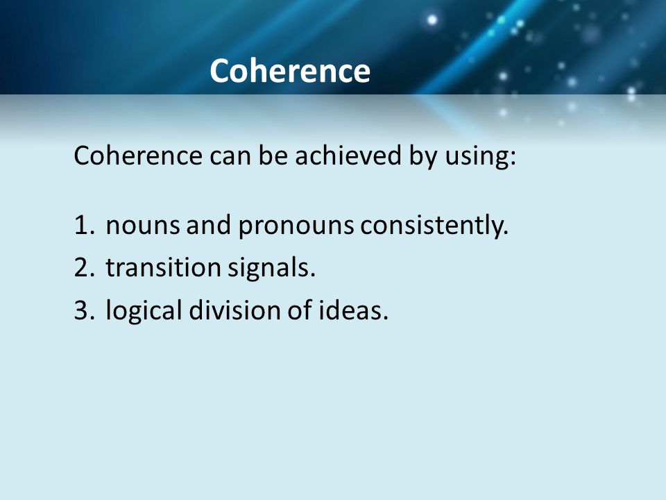 Coherence Coherence can be achieved by using: