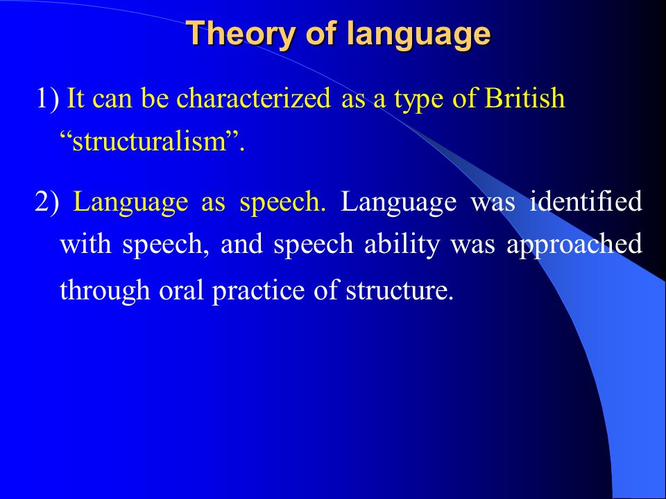 Theory of language 1) It can be characterized as a type of British structuralism .