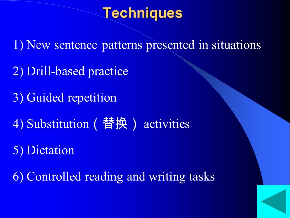 Techniques 1) New sentence patterns presented in situations