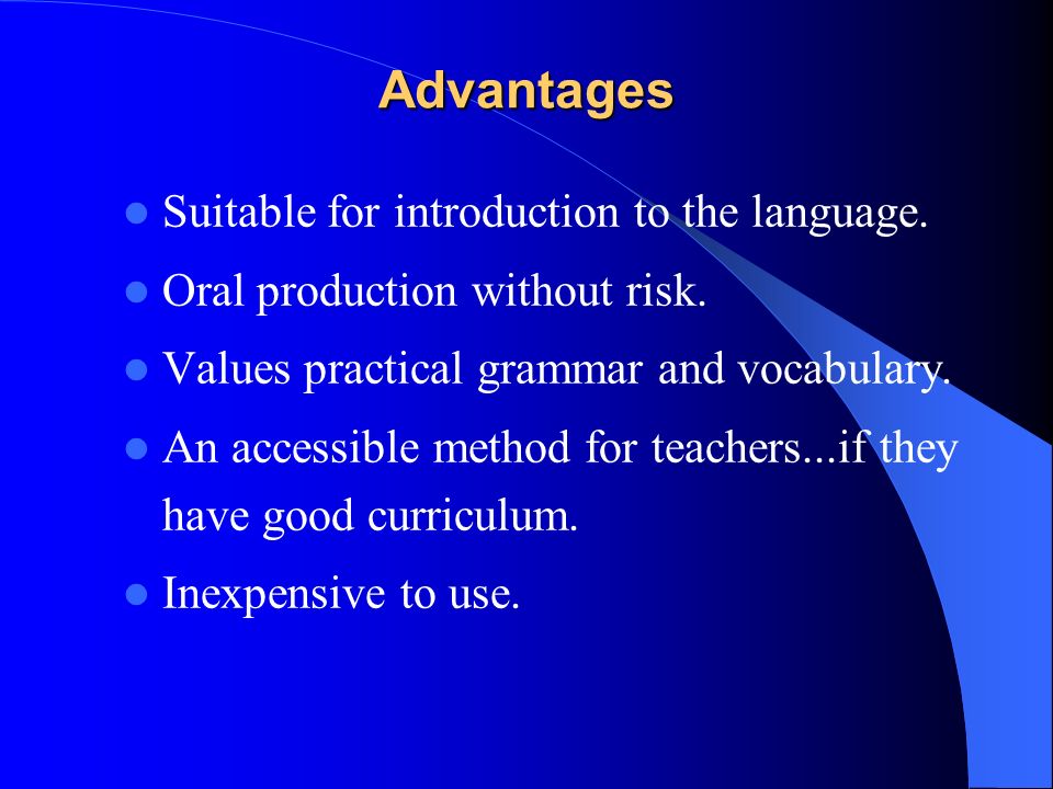 Advantages Suitable for introduction to the language.