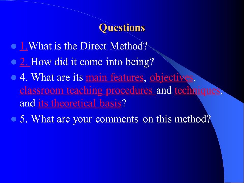 Questions 1.What is the Direct Method 2. How did it come into being