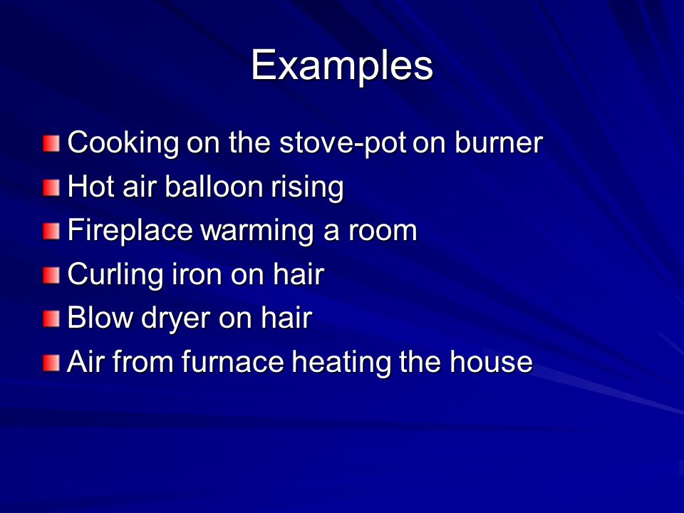 Examples Cooking on the stove-pot on burner Hot air balloon rising