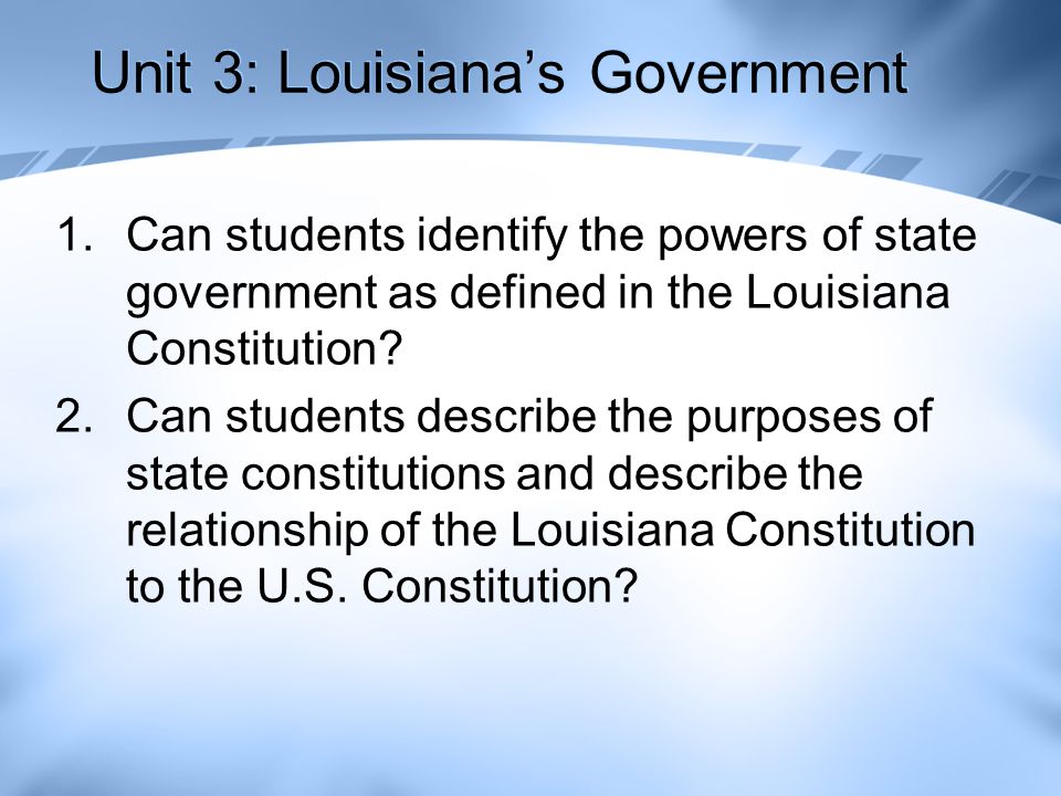 Unit 3: Louisiana’s Government