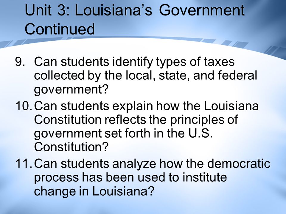 Unit 3: Louisiana’s Government Continued