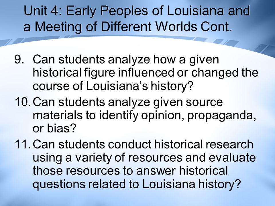 Unit 4: Early Peoples of Louisiana and a Meeting of Different Worlds Cont.