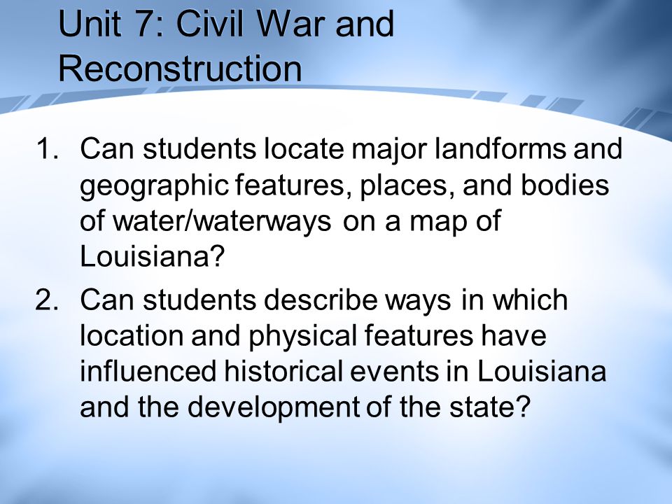 Unit 7: Civil War and Reconstruction
