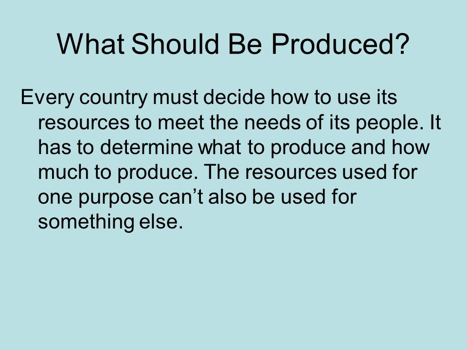 What Should Be Produced