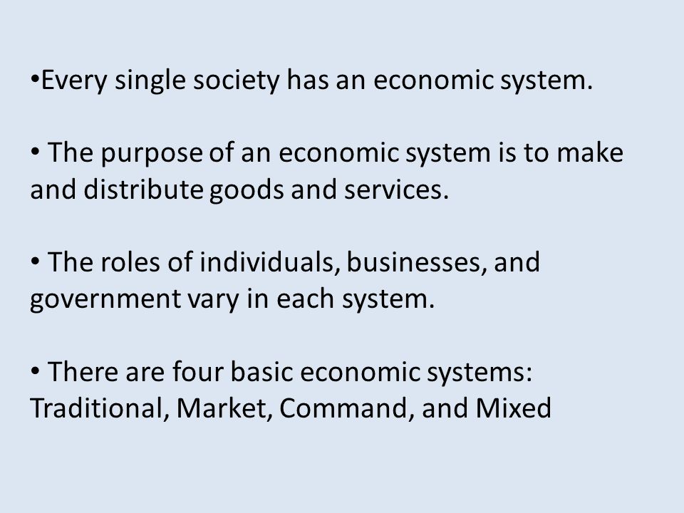 Every single society has an economic system.