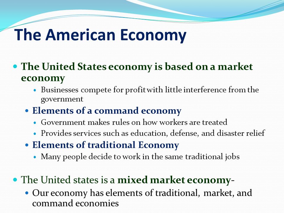 The American Economy The United States economy is based on a market economy.