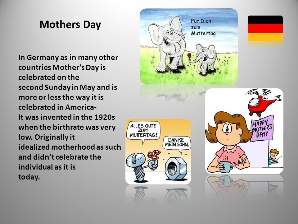 Mothers Day In Germany as in many other countries Mother’s Day is celebrated on the.