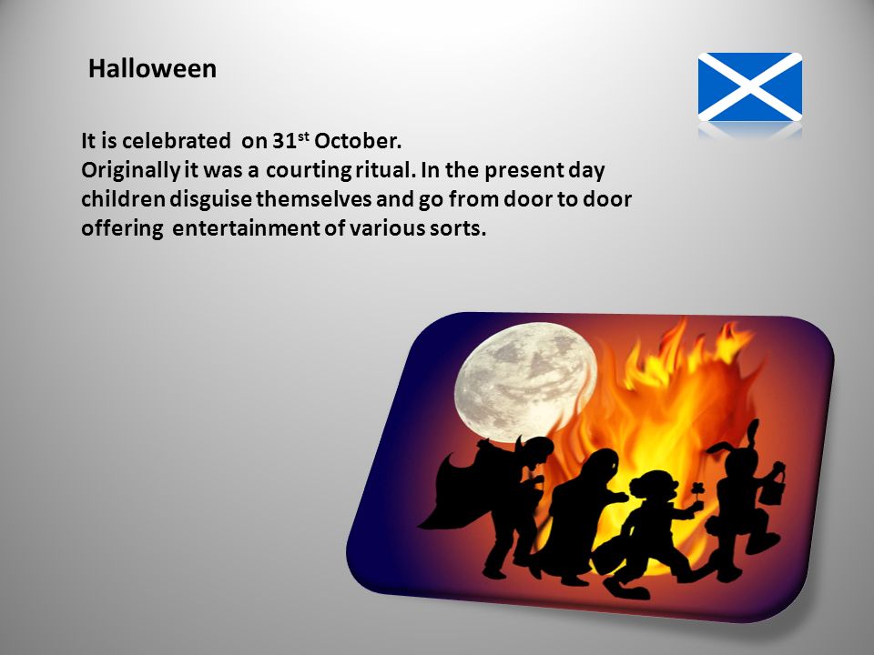 Halloween It is celebrated on 31st October.