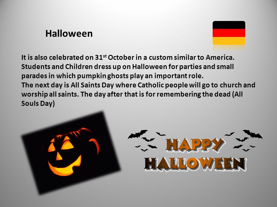 Halloween It is also celebrated on 31st October in a custom similar to America.
