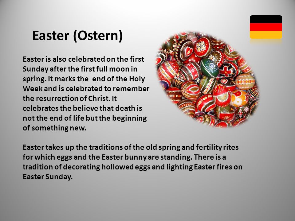 Easter (Ostern) Easter is also celebrated on the first
