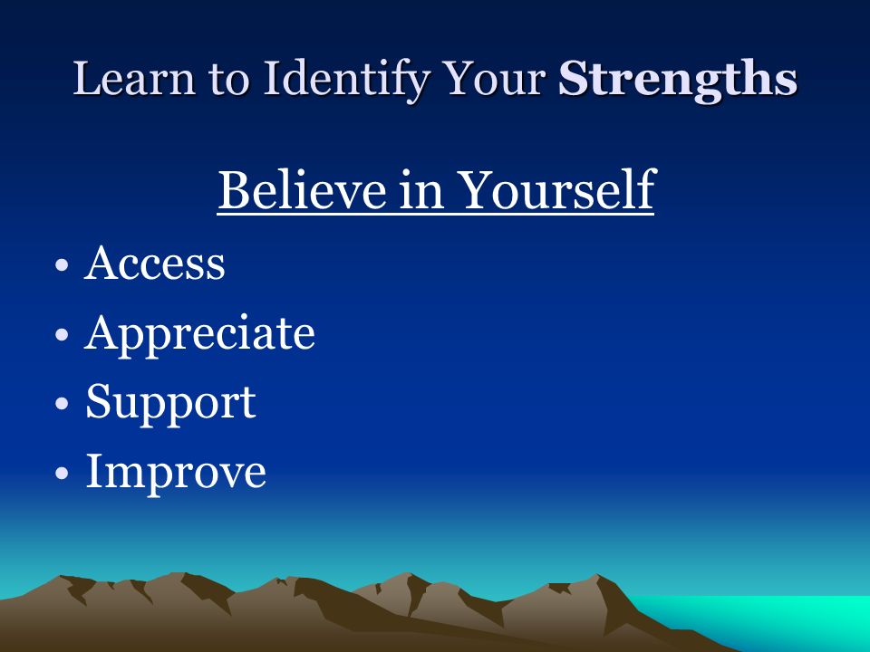 Learn to Identify Your Strengths