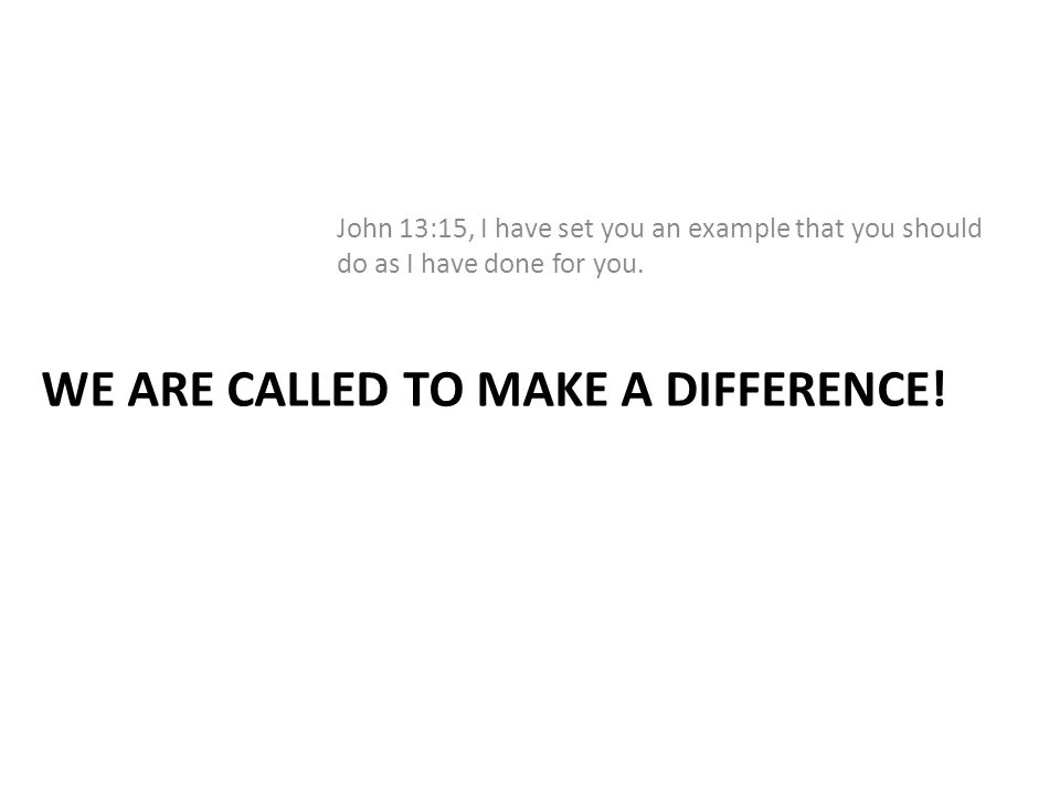 We are called to make a difference!