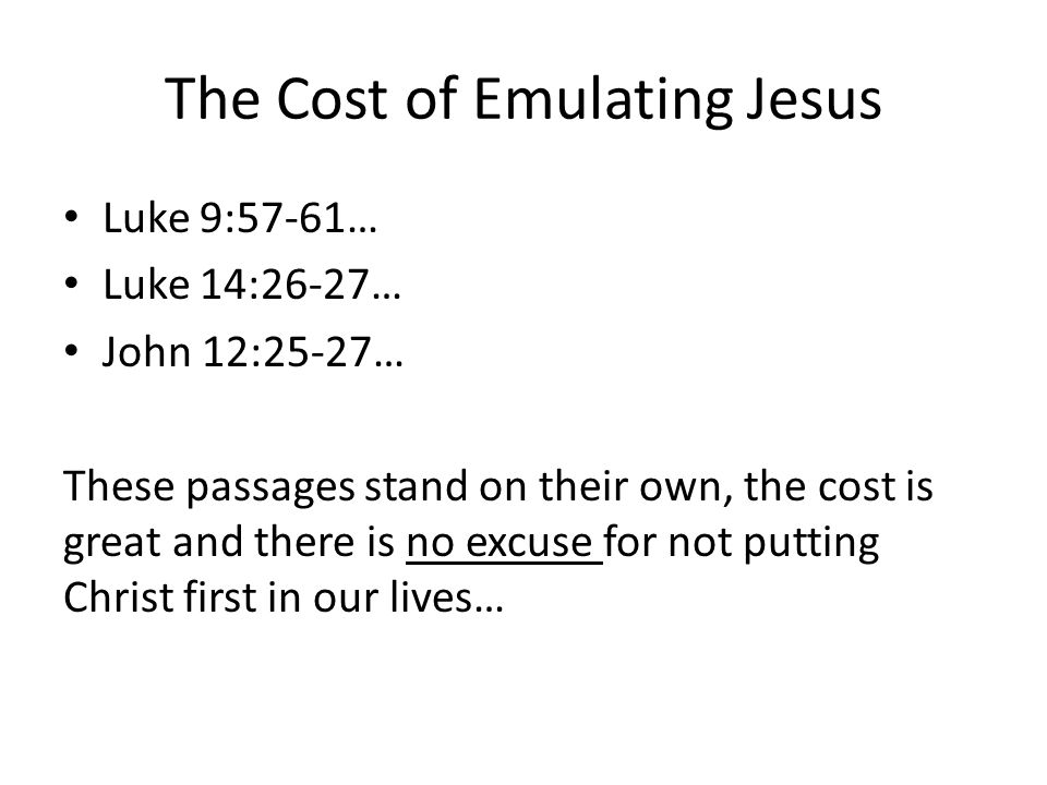 The Cost of Emulating Jesus