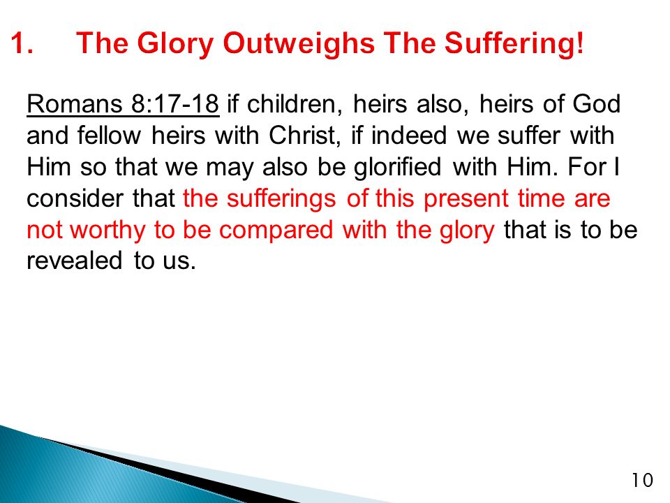 1. The Glory Outweighs The Suffering!