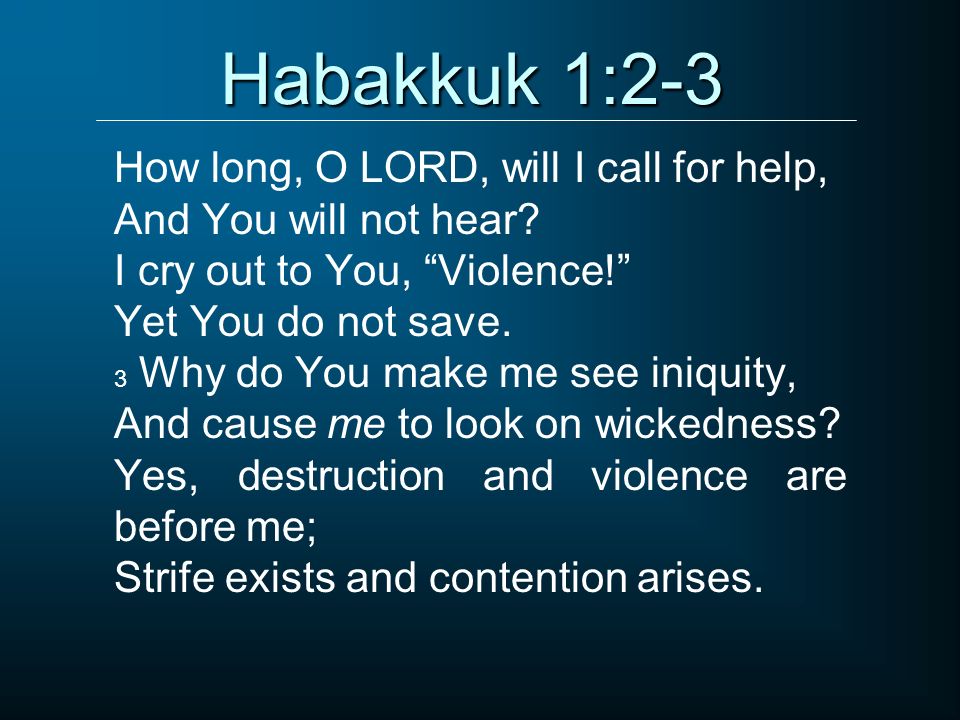 Habakkuk+1:2-3+How+long,+O+LORD,+will+I+call+for+help,.jpg